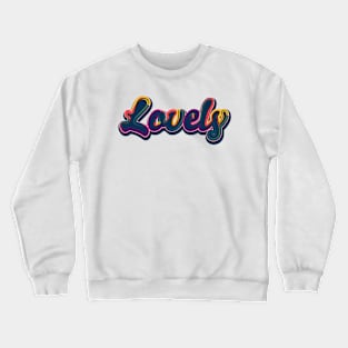 Lovely Crewneck Sweatshirt